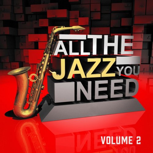 All the Jazz You Need, Vol. 2 (feat. Essential Jazz Masters, Smooth Jazz All-Stars) (2014)