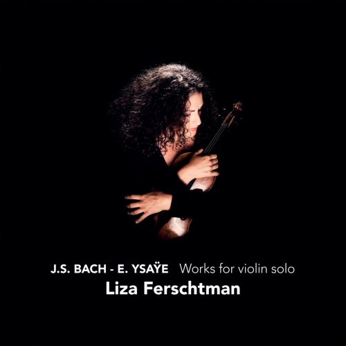 Liza Ferschtman - Bach & Ysaÿe: Works for Violin Solo (2010) [Hi-Res]