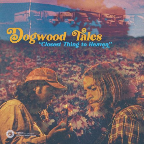 Dogwood Tales - Closest Thing to Heaven (2020)