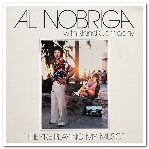 Al Nobriga with Island Company - They're Playing My Music (1981/2020)