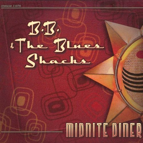 B.B. & The Blues Shacks - Midnite Diner (2001) [FLAC]