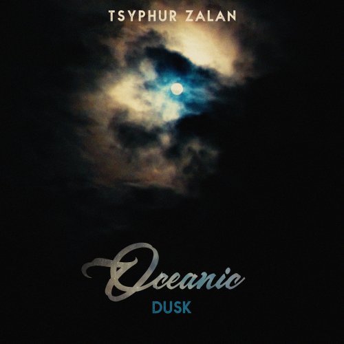 Tsyphur Zalan - Oceanic Dusk (2020) [Hi-Res]