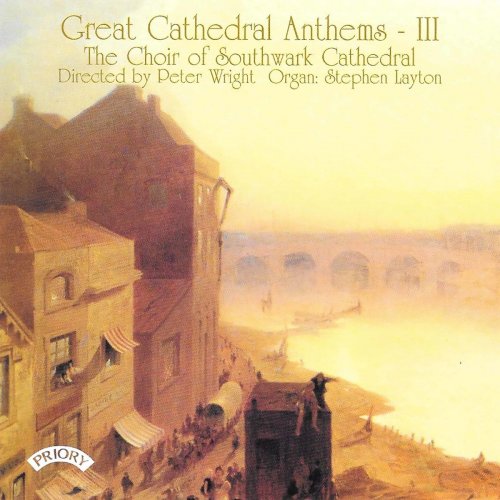 The Choir of Southwark Cathedral - Great Cathedral Anthems, Vol. 3 (2020)