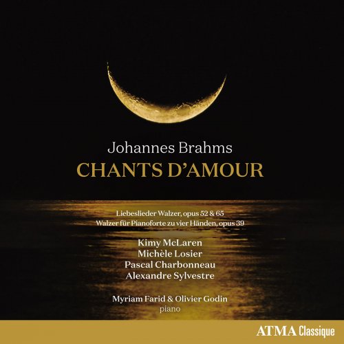Kimy Mc Laren, Michèle Losier, Pascal Charbonneau, Alexandre Sylvestre, Myriam Farid, Olivier Godin - Brahms: Chants d'amour (2016) [Hi-Res]