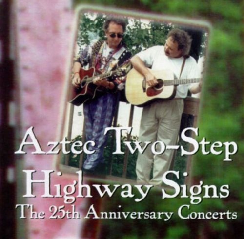 Aztec Two-Step - Highway Signs: The 25th Anniversary Concerts (1996)