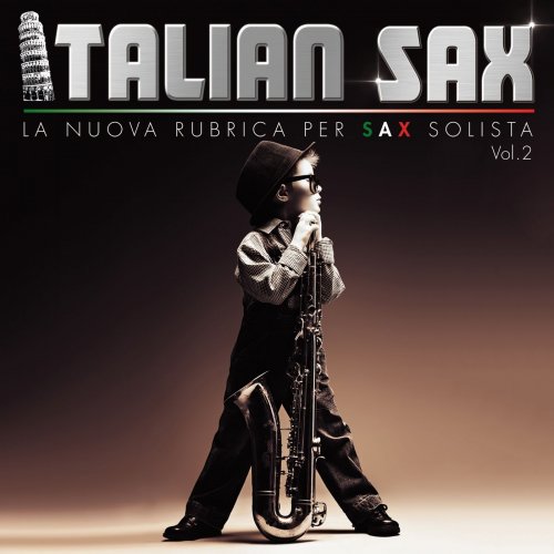 Italian Sax - Italian Sax, Vol. 2 (La nuova rubrica per sax solista) (2014)