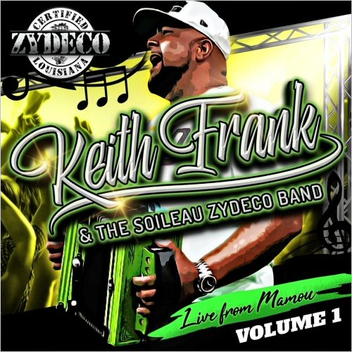Keith Frank & The Soileau Zydeco Band - Live From Mamou, Vol. 1 (2020)