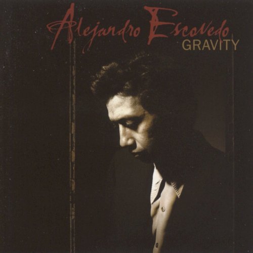 Alejandro Escovedo - Gravity (Deluxe Edition) (2009)