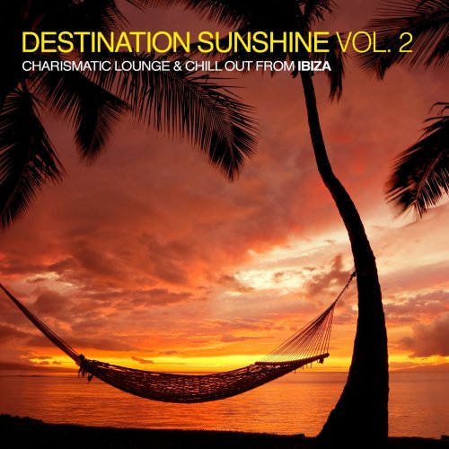 Destination Sunshine Vol 2 Charismatic Lounge & Chill Out From Ibiza (2015)