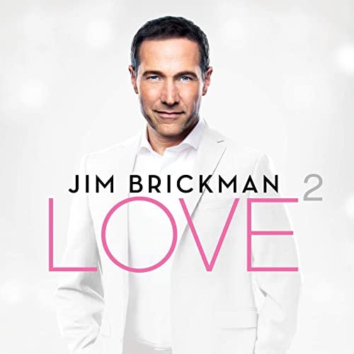 Jim Brickman - Love 2 (Deluxe) (2017/2020)