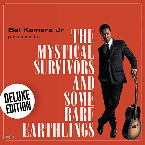 Bai Kamara Jr. - The Mystical Survivors and Some Rare Earthlings, Vol. 1 (Deluxe Edition) (2018)