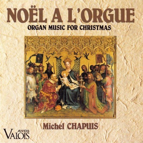 Michel Chapuis - Noël a L'Orgue: Organ Music for Christmas (1992)