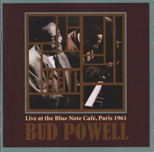 Bud Powell - Live at the Blue Note Cafe, Paris 1961 (2007)