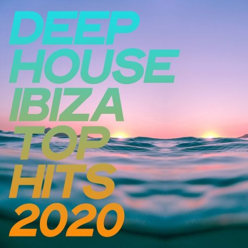 VA - Deep House Ibiza Top Hits (2020) [Hi-Res]