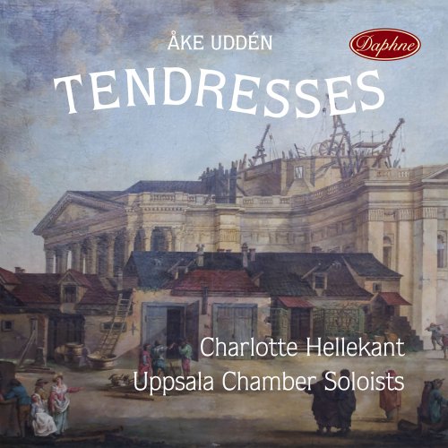 Charlotte Hellekant & Uppsala Chamber Soloists - Tendresses (2018) [Hi-Res]