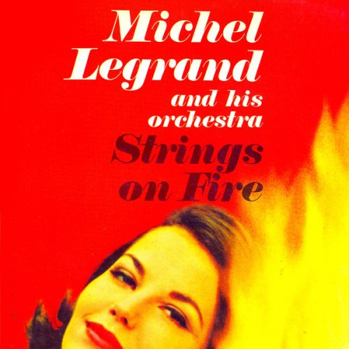 Michel Legrand - Strings On Fire! (1962/2019) (Remastered) [Hi-Res]