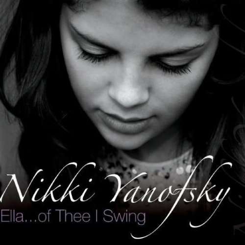 Nikki Yanofsky - Ella... Of Thee I Swing (2008)