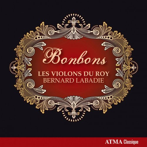 Les Violons du Roy, Bernard Labadie - Bonbons (2010) [Hi-Res]