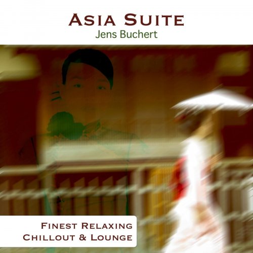 Jens Buchert - Asia Suite - Finest Relaxing Chillout and Lounge (2014)