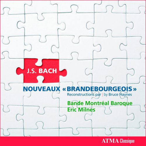 La Bande Montreal Baroque, Eric Milnes - JS Bach: Nouveaux “Brandebourgeois” (2012) [Hi-Res]