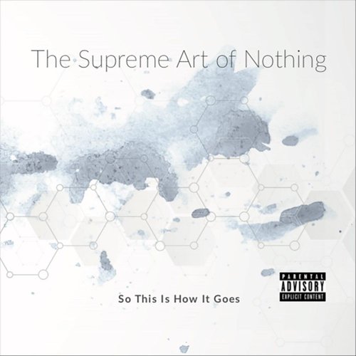 The Supreme Art of Nothing - So This Is How It Goes (2020)