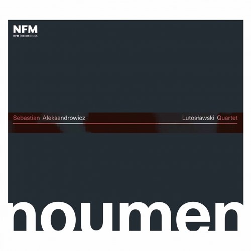 Sebastian Aleksandrowicz & Lutosławski Quartet - Noumen (2020) [Hi-Res]