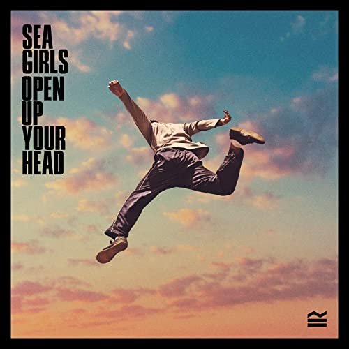 Sea Girls - Open Up Your Head (2020) Hi Res