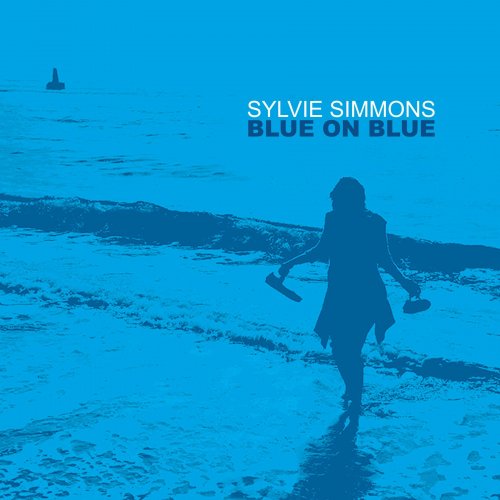 Sylvie Simmons - Blue On Blue (2020)