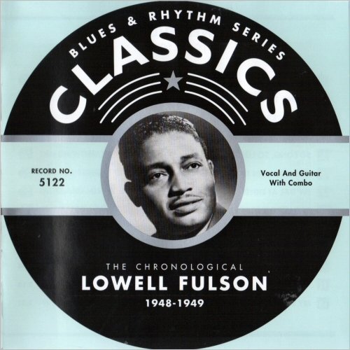 Lowell Fulsom - Blues & Rhythm Series 5122: The Chronological Lowell Fulsom 1948-1949 (2004)