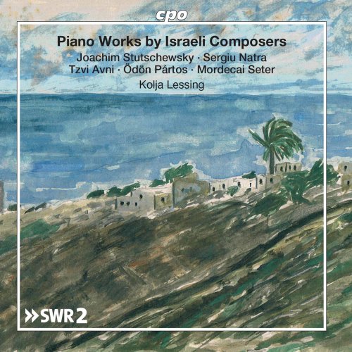 Kolja Lessing - Piano Works by Israeli Composers (2020)