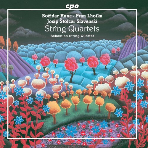 Sebastian String Quartet - Kunc, Lhotka & Štolcer-Slavenski: Works for String Quartet (2020)