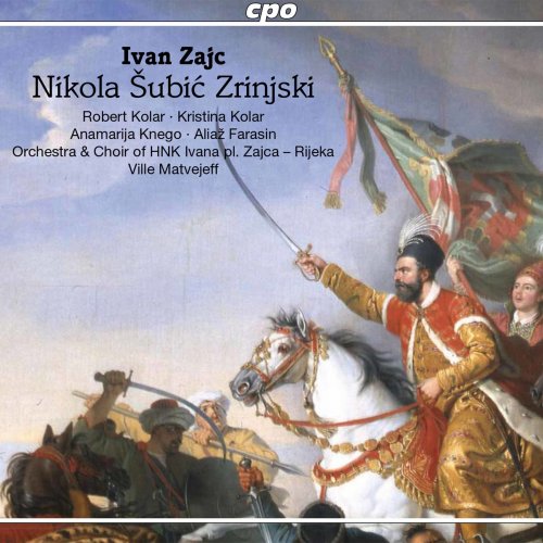 Aljaž Farasin, Anamarija Knego, Kristina Kolar, Rijeka Opera Symphony Orchestra - Zajc: Nikola Šubić Zrinski, Op. 403 (Live) (2020)