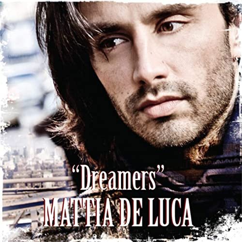 Mattia De Luca - Dreamers (2010/2020)