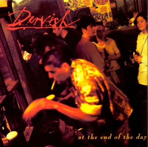 Dervish - At the End of the Day (1996)
