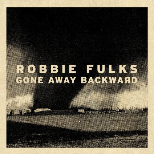 Robbie Fulks - Gone Away Backward (2013)
