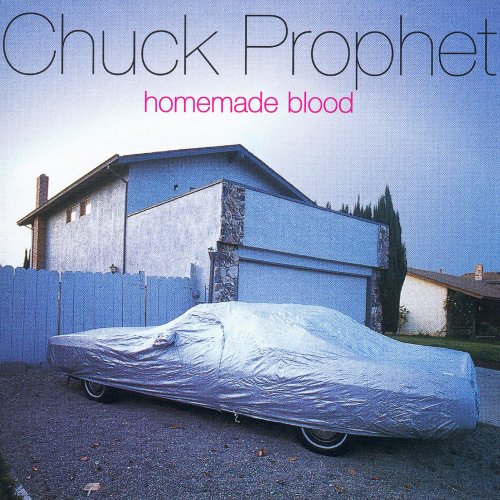 Chuck Prophet - Homemade Blood (1997) Lossless