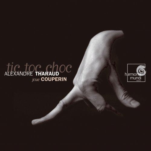 Alexandre Tharaud - Couperin: Tic Toc Choc (2007)