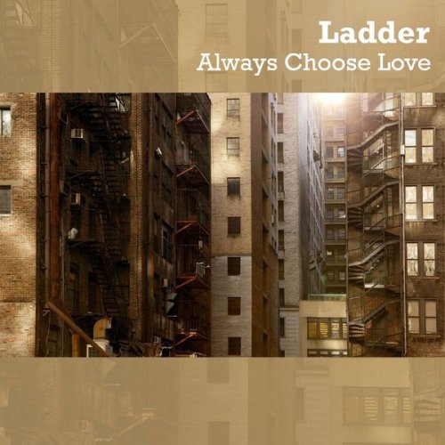 Ladder - Always Choose Love (2020) flac