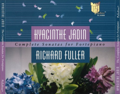 Richard Fuller - Hyacinthe Jadin: Complete Sonatas for Fortepiano (2005)