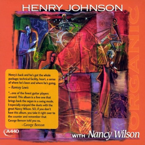Henry Johnson with Nancy Wilson - Organic (2003) [FLAC]