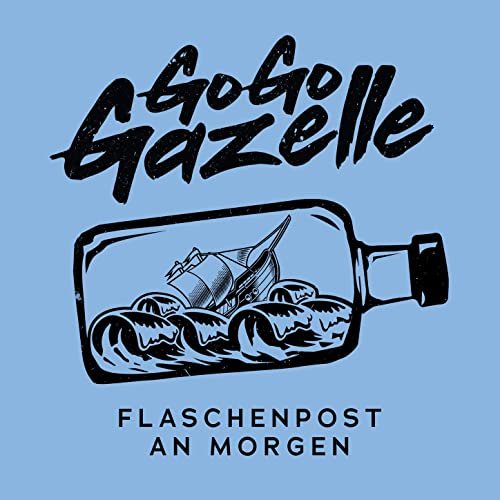 Go Go Gazelle -  Flaschenpost an morgen (2020) Hi-Res