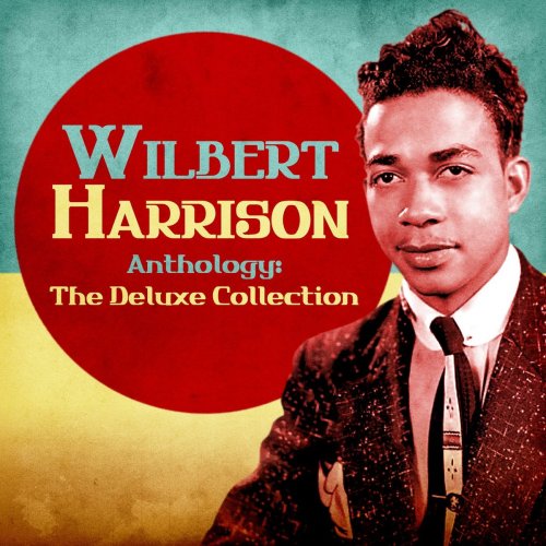 Wilbert Harrison - Anthology: The Deluxe Collection (Remastered) (2020)