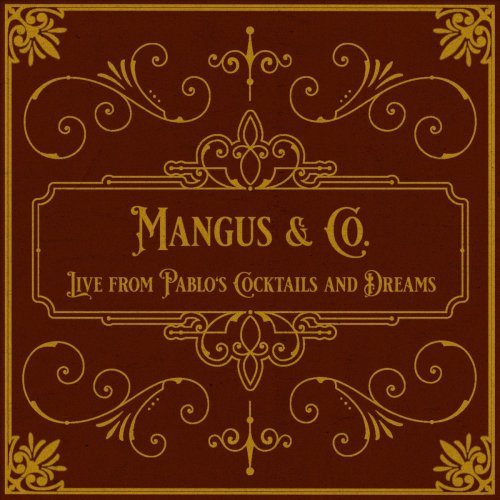 Mangus & Co. - Live from Pablo's Cocktails and Dreams (2020)