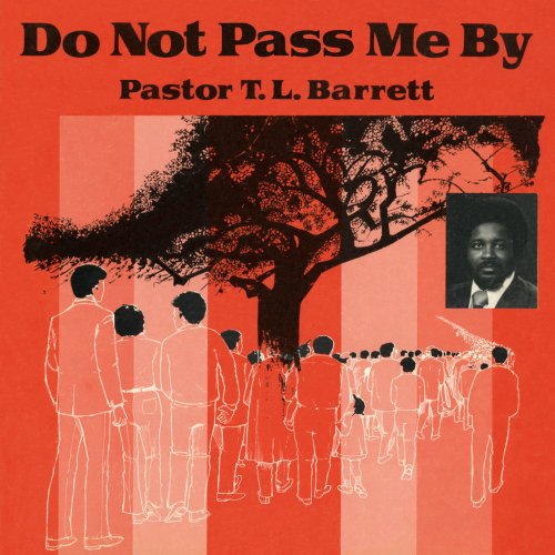 Pastor T.L. Barrett and the Youth for Christ Choir - Do Not Pass Me By Vol. I (1976) [Hi-Res]