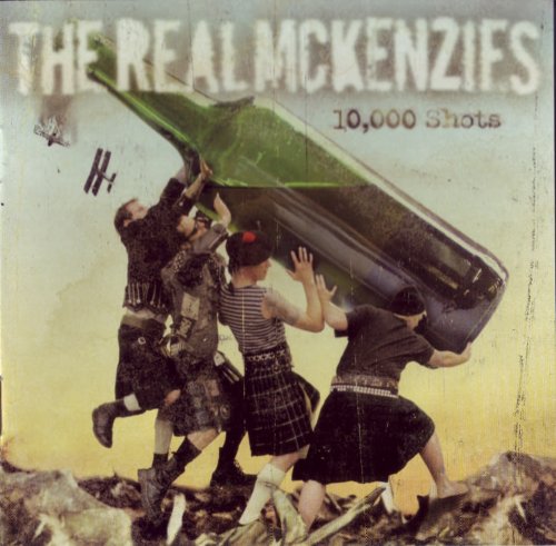 The Real McKenzies - 10000 Shots (2005)