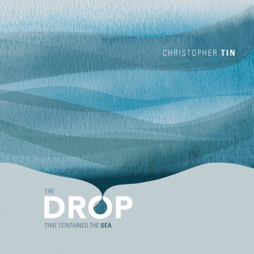 Christopher Tin - The Drop That Contained the Sea (2014/2020) [Hi-Res]