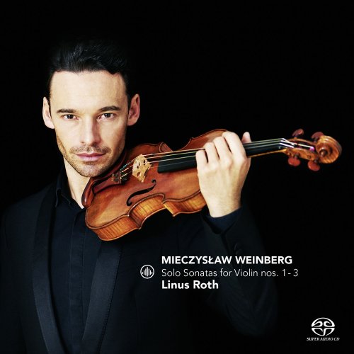 José Gallardo, Linus Roth - Weinberg: Solo Sonatas for Violin Nos. 1 - 3 (2016)