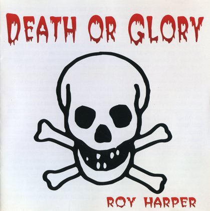 Roy Harper - Death or Glory? (1994)