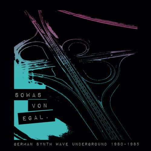 VA - Sowas Von Egal. German Synth Wave Underground 1980-1985 (2018)