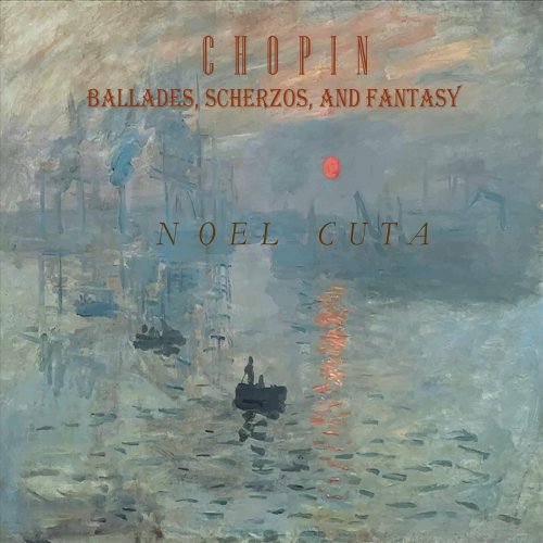 Noel Cuta - Chopin Ballades, Scherzos, and Fantasy (2020)